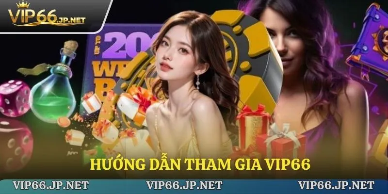 Hướng dẫn tham gia VIP66