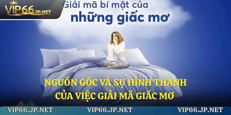 Giải mã giấc mơ và nguồn gốc từ nền văn minh cổ đại