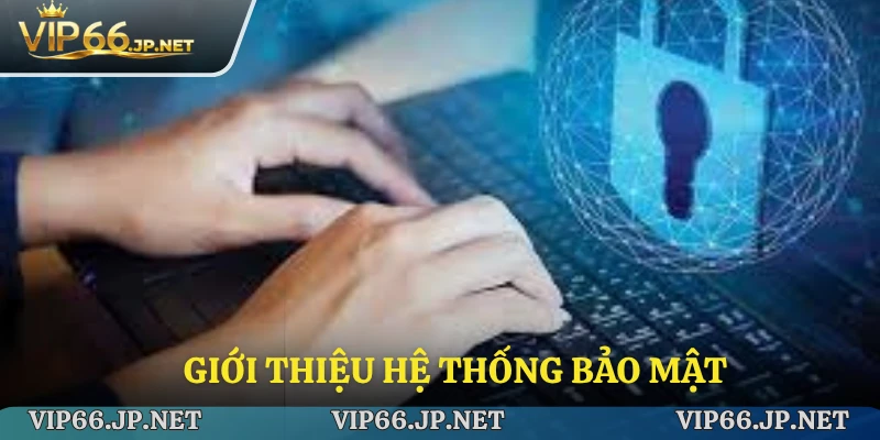 Giới thiệu hệ thống bảo mật