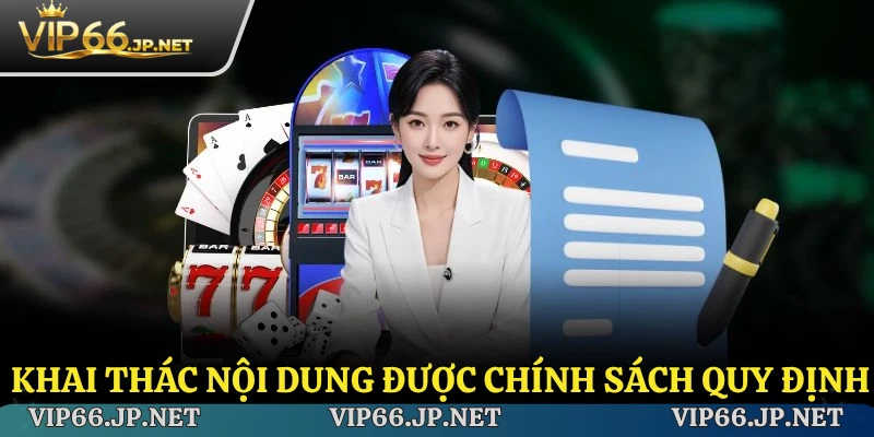 Khai thác nội dung được chính sách quy định