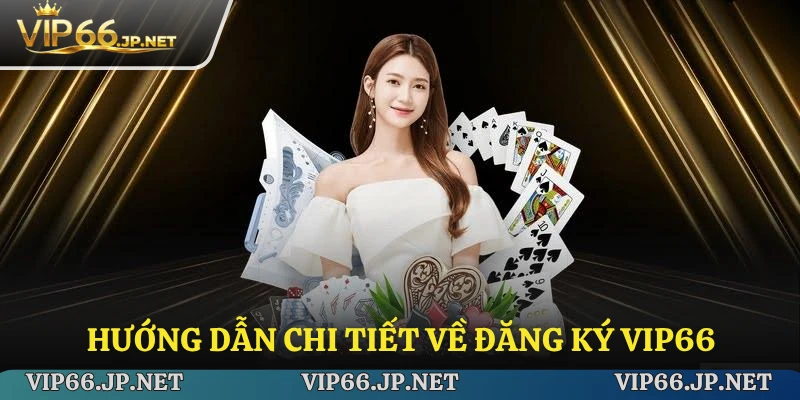 Quy trình tạo tài khoản VIP66 chi tiết từ A đến Z