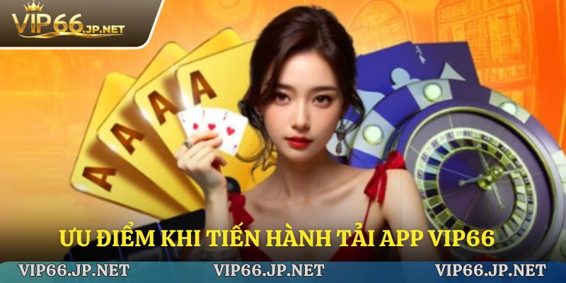Ưu điểm nổi bật khi tiến hành cài đặt VIP66